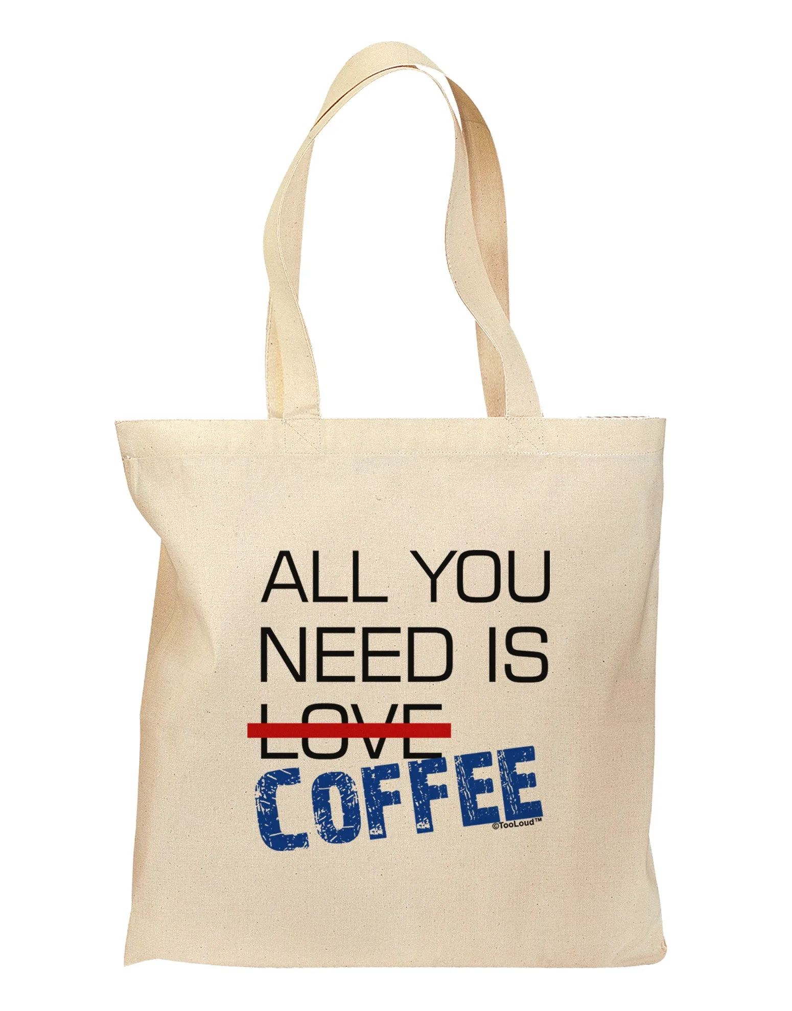 All You Need Is Coffee Grocery Tote Bag