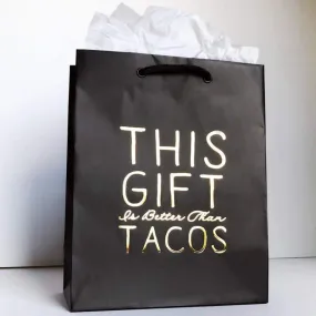 Better Than Tacos Gift Bag