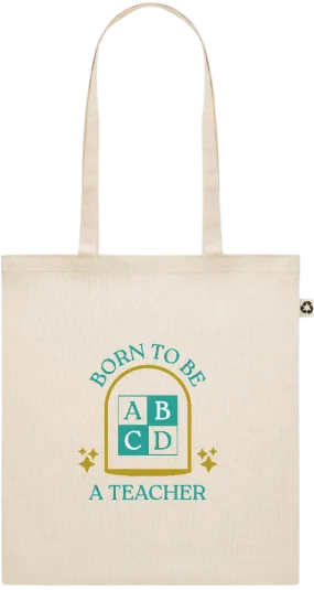 Born to be a Teacher Design - Recycled cotton shopping bag